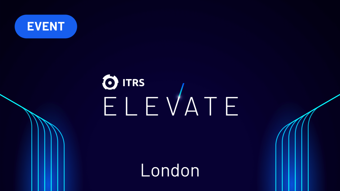 ITRS Elevate Event London ITRS Elevate Event London